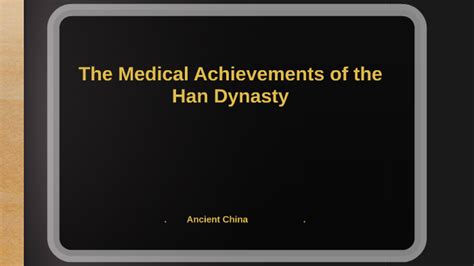 The Medical Achievements Of The Han Dynasty By Olivia P