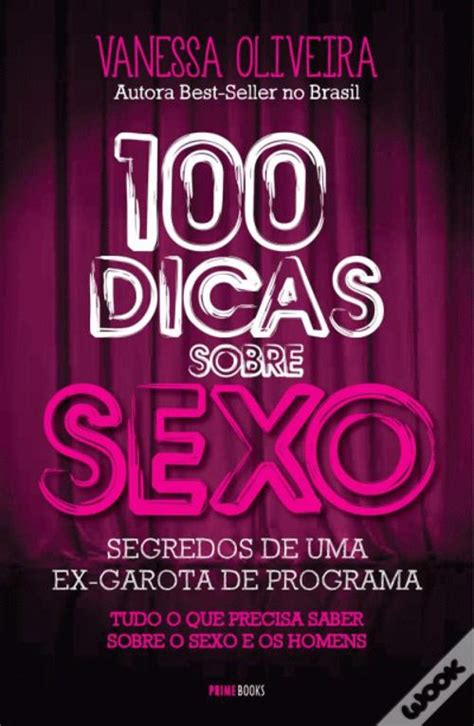 100 Dicas Sobre Sexo De Vanessa De Oliveira Livro Wook