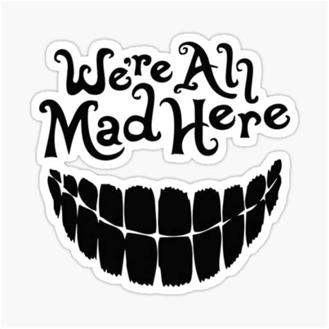 Were All Mad Here Sticker For Sale By Amrtechnlogy Redbubble