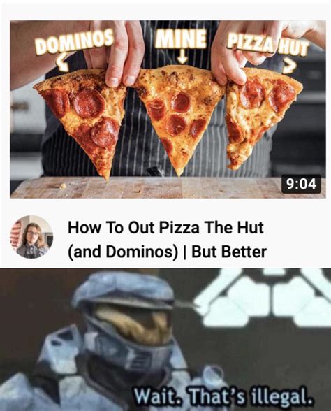You Can’t Out Pizza The Hut R Memes
