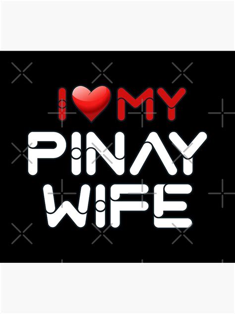 i love my pinay wife filipino pride poster for sale by filipinomerch redbubble