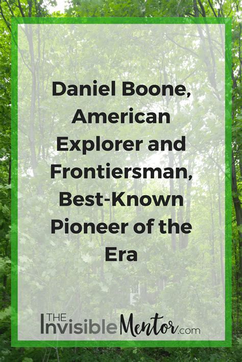 Daniel Boone American Explorer And Frontiersman Best Known Pioneer Of