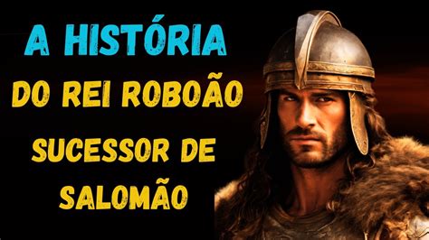 Quem Foi Roboão Filho De Salomão