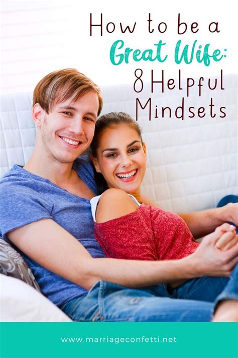 How To Be A Great Wife 8 Helpful Mindsets Marriage Confetti In 2020