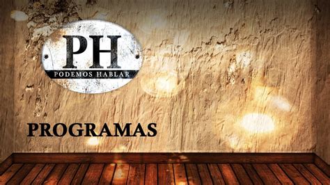 Todo lo que pasa en la televisión, el teatro, la música y el entretenimiento. Programa 01 (15-07-2017) - PH Podemos Hablar - YouTube