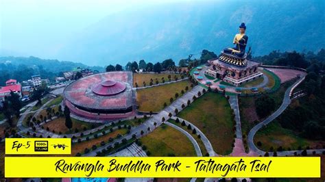 Visiting Ravangla Buddha Park Tathagata Tsal Best Attraction Of