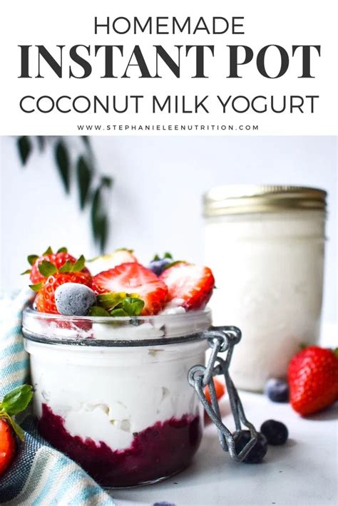 Instant Pot Coconut Milk Yogurt Stephanie Lee Nutrition Recipe