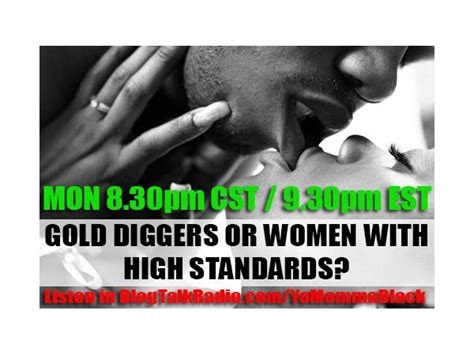 When Do Women Go From High Standards To Gold Diggers Lets Talk Sex And Money 10 21 By Yo Momma