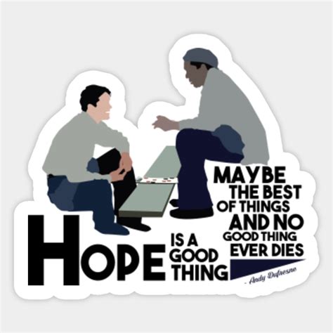 shawshank redemption hope is a good thing hope is a good thing sticker teepublic