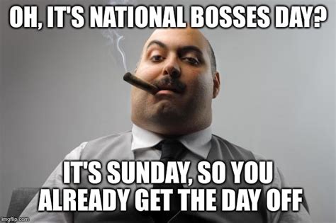 Obscure Holiday Of The Day National Bosses Day Imgflip