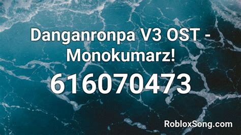 Danganronpa V3 Ost Monokumarz Roblox Id Roblox Music Codes