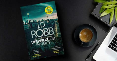 New Eve Dallas Thriller Read Our Review Of Desperation In Death By Jd