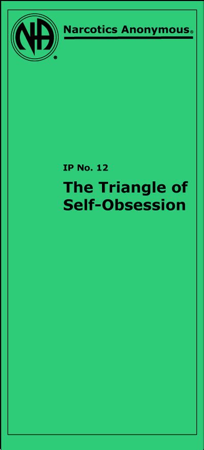 Triangle of self obsession подробнее. The Triangle of Self-Obsession | Greater New York Region of NA