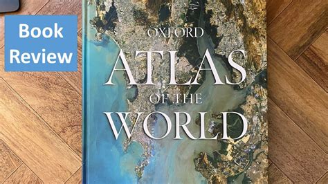 The Best World Atlas A Look At The Oxford Atlas Of The World 26th