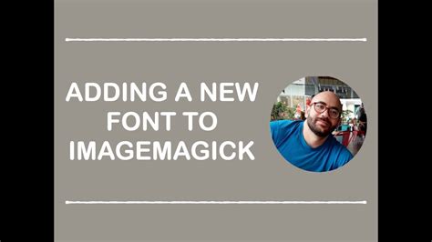 Add A New Font To Imagemagick Youtube
