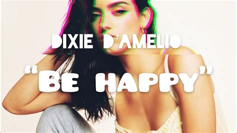 Dixie D’amelio Be Happy Lyrics Youtube