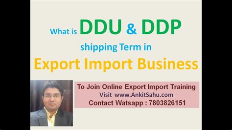What Is Ddu And Ddp In Export Import Business Youtube