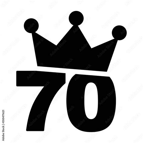 Vector Illustration Of Number 70 With A Crown On The Top Seventieth