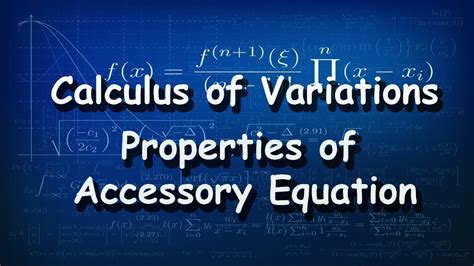 Calculus Of Variations Properties Of Accessory Equation Youtube
