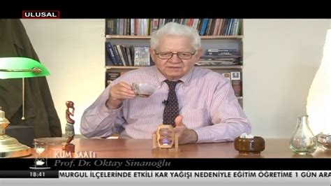 Prof Dr Oktay Sinanoğlu Kum Saati 6 Aralık 2016 12 Bölüm Youtube