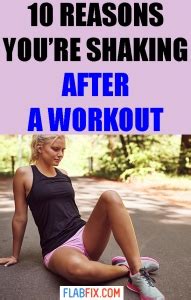 10 Reasons You Are Shaking After Workout Flab Fix