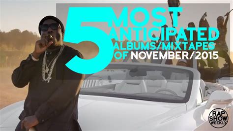 5 Most Anticipated Rap Albumsmixtapes November 2015 Rap Show Weekly
