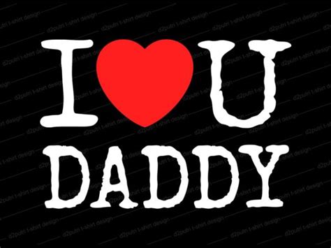 Father Daddy T Shirt Design Svg I Love You Daddy I Love You Dad I