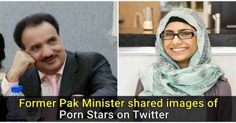 Former Pakistan Minister Shares 3 Porn Stars Photos Catch Full Details