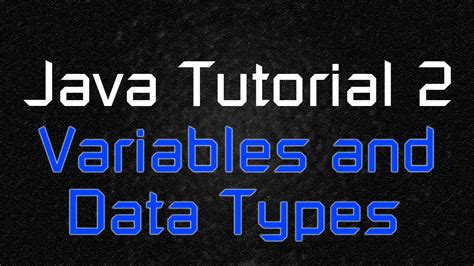 Java Tutorial 2 Variables And Data Types Youtube