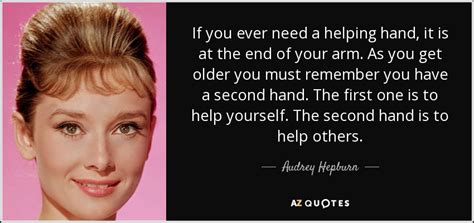 Audrey Hepburn Quote If You Ever Need A Helping Hand It Is At