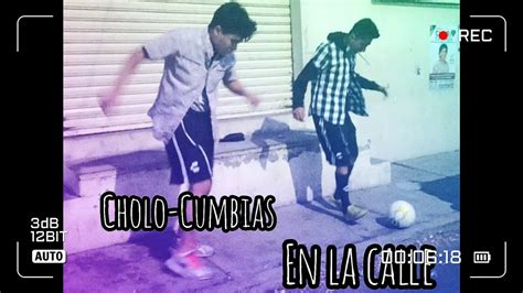 Bailando Cholo Cumbias En La Calle Supa 🕺🏻 Youtube