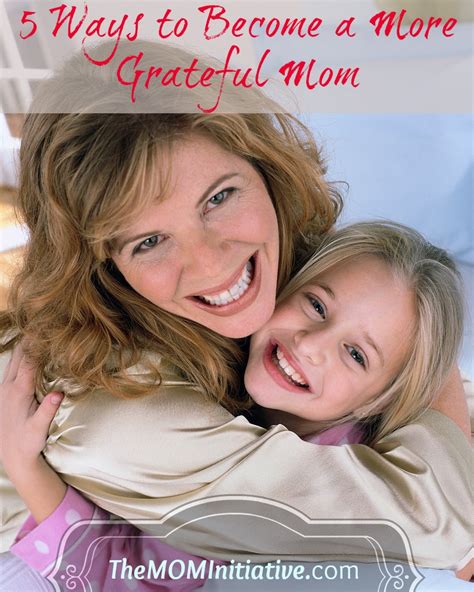 5 Ways To Become A More Grateful Mom The Mom Initiative