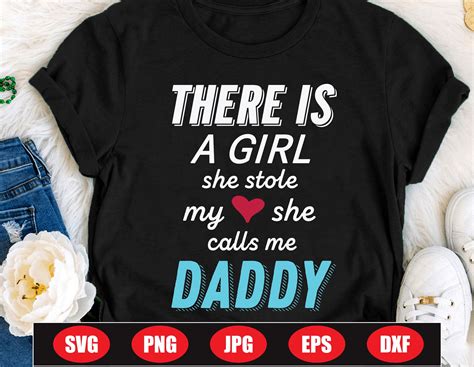 There Is A Girl She Stole My Heart She Calls Me Daddy Svg She Etsy