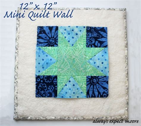 Expect Moore Mini Quilt Design Wall Tutorial Quilts Quilting
