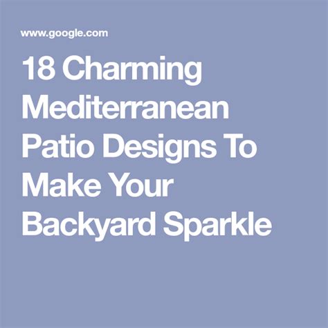 18 Charming Mediterranean Patio Designs To Make Your Backyard Sparkle