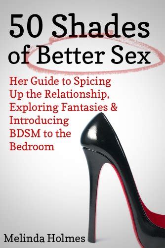 Shades Of Better Sex Her Guide To Spicing Up The Relationship Exploring Fantasies