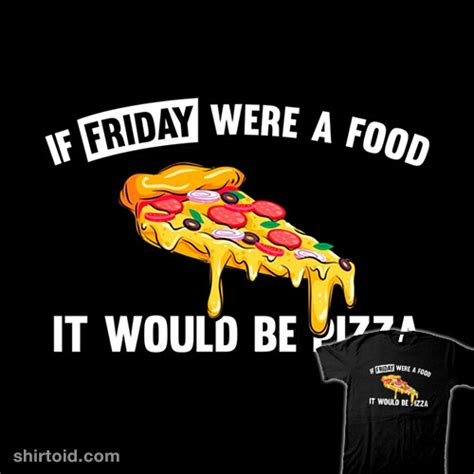 Friday Pizza Shirtoid