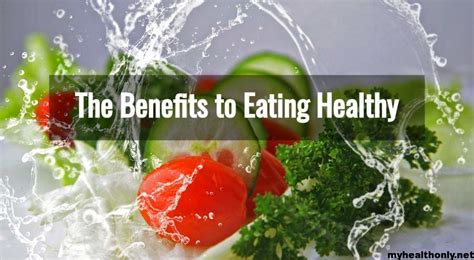 Powerful Benefits Of Eating Healthy You Must To Know My Health Only