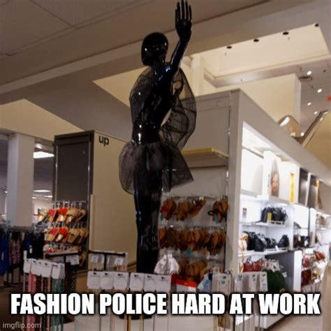 Fashion Police On Duty Imgflip