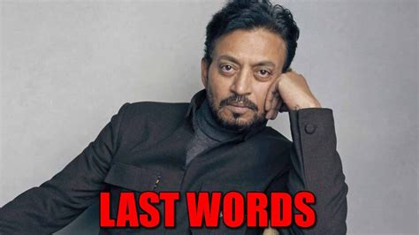 Irrfan Khans Last Words Before Death Will Make You Cry Tech Zimo