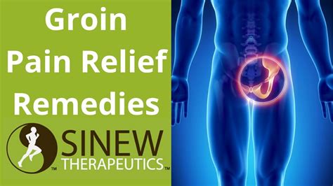 Groin Pain Relief Remedies Youtube