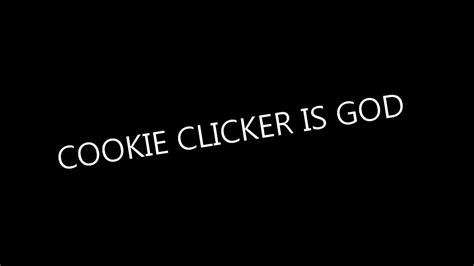 Cookie Clicker Is God Youtube