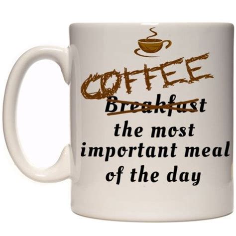 Funny Coffee Mug Breakfast Coffee The Most Important Meal Of The Day