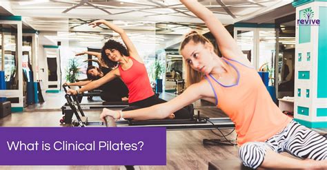 what is clinical pilates revive physio therapy and pilates
