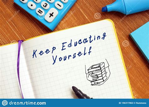 Conceptual Photo About Keep Educating Yourself With Handwritten Phrase