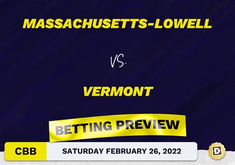 Massachusetts Lowell Vs Vermont Cbb Predictions And Odds Feb 26 2022
