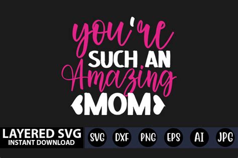Youre Such An Amazing Mom Svg Cut File Graphic By Craftart589 · Creative Fabrica