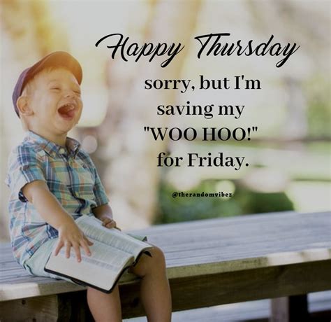 Happy Thursday Im Sorry But Im Saving My Woo Hoo For Friday