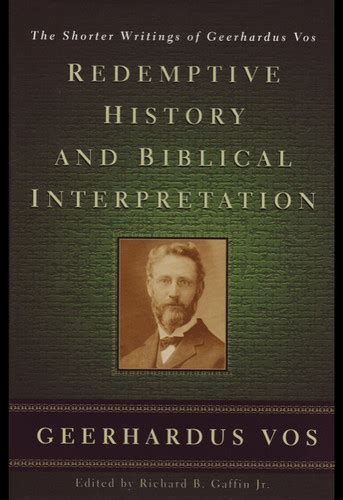 Redemptive History And Biblical Interpretation The Shorter Writings Of