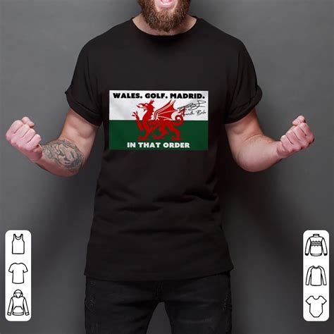 Gareth bale describes cult wales, golf, madrid chant as a good bit of fun and displays banner after wales' clinch euro 2020 spot vs. Official Gareth Bale Signature Wales Golf Madrid In That Order shirt - Kutee Boutique